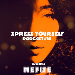 Xpress Yourself Podcast #25 - Nefise (TUR)
