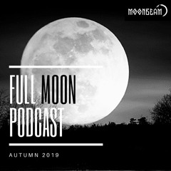 Moonbeam - Full Moon Podcast Autumn 2019