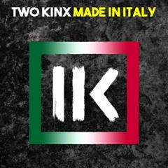 Two Kinx - Made in Italy (Original Mix)