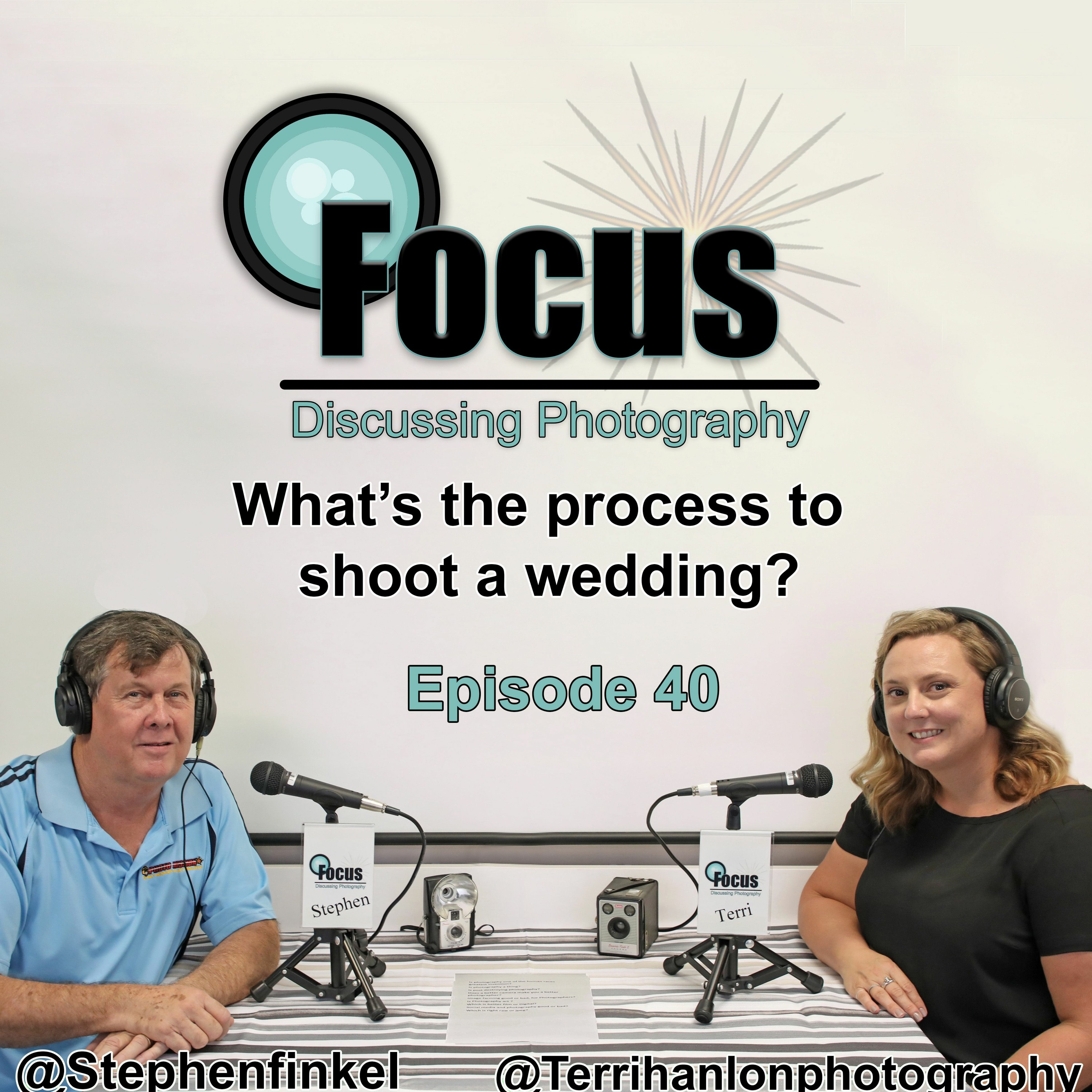 Focus: Photography Podcast with Stephen & Terri , Whats the Process to shoot a wedding? episode artwork