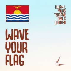 Wave Your Flag (Runga) feat. Teurane, Milas, Den G & Lukaemi