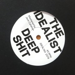 THE IDEALIST - DEEP SHIT (iDEAL194 7" ltd 200)