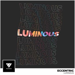 eccentric - Luminous