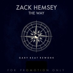 Zack Hemsey - The Way (Gary Beat Rework)