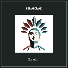 corandcrank x Emil Hanso - Kumbali