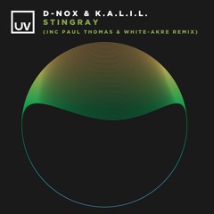 D-Nox & K.A.L.I.L. - Stingray (Paul Thomas & White Akre Remix) [UV]
