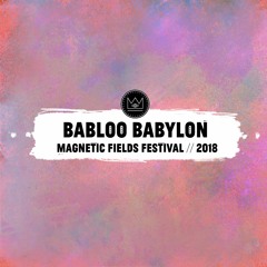 Babloo Babylon @ Magnetic Fields Festival 2018