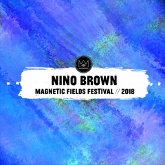 Nino Brown @ Magnetic Fields Festival 2018