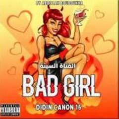 Didine Canon 16 - BAD GIRL Histoire