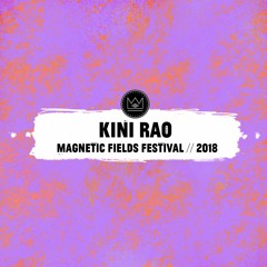 Kini Rao @ Magnetic Fields Festival 2018