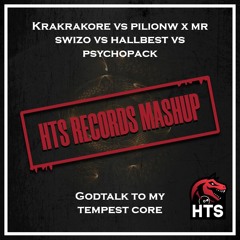 HTS Records Mashup 001: Godtalk To My Tempest Core (by Psychopack)