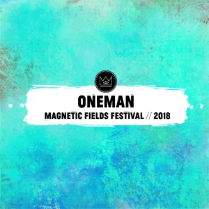 Oneman @ Magnetic Fields Festival 2018