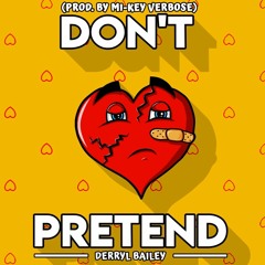 Don't Pretend (Prod. by Mi-key Verbose)