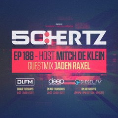 50:HERTZ #188 - Host MITCH DE KLEIN / Guest JADEN RAXEL (DI.FM / Diesel Fm / Deep Radio)