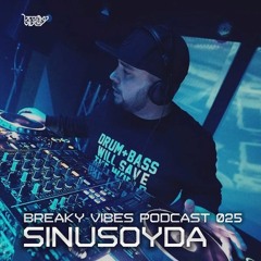 Breaky Vibes Podcast 025 - SINUSOYDA