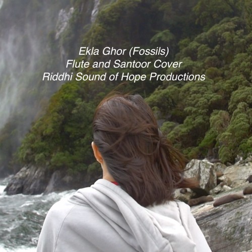 Stream Ekla Ghor ( Flute and Santoor Cover ) Fossils Riddhi Sound