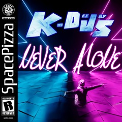 K-Deejays - Never Alone [OUT NOW]  | TOP 15 ON BEATPORT!