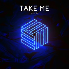 CZAR - Take Me