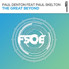 Paul Denton & Paul Skelton - The Great Beyond [FSOE]