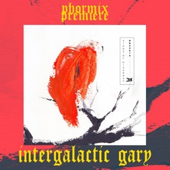 Premiere  #73 Intergalactic Gary - Nickel From The Bumper [Midnight Shift]