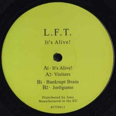 L F T - It's Alive