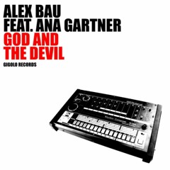 Alex Bau Feat. Ana Gartner - God And The Devil