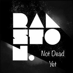 Ralston - Not Dead Yet!