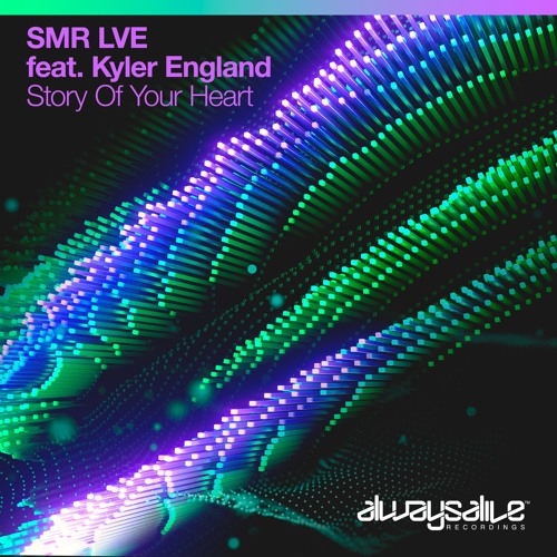 SMR LVE Feat. Kyler England - Story Of Your Heart