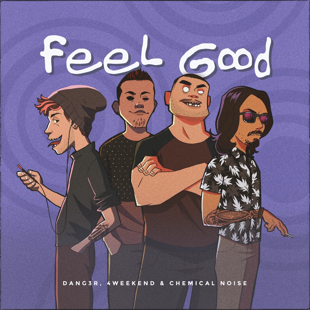Stream Chemical Noise, Dang3r & 4weekend - Feel Good ✬FREE