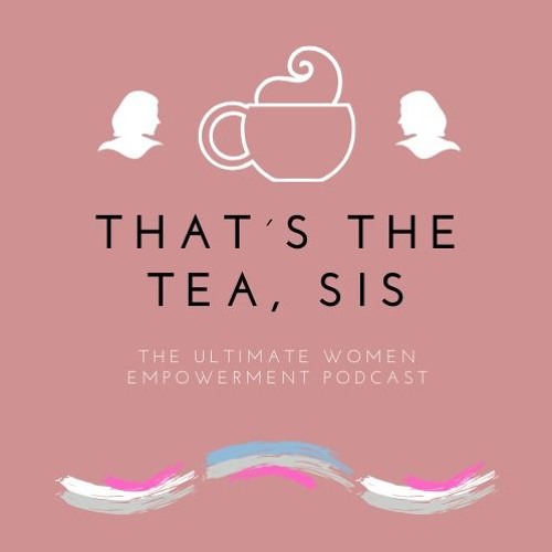 Stream THAT´S THE TEA SIS EP. 1 by Karla Alejandra Elizondo Listen online for free on SoundCloud