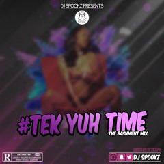 DJ Spookz Presents: The Tek Yuh Time Bashment Mix