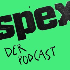 Der SPEX-Podcast