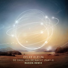 Premiere: Eelke Kleijn - De Orde Van De Nacht (Raxon Remix) [DAYS Like NIGHTS]