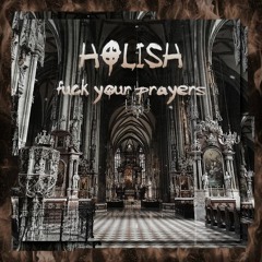 FUCK YOUR PRAYERS