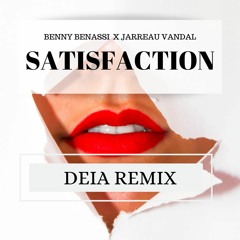 Benny Benassi X Jarreau Vandal -  Satisfaction (DEIA Remix)