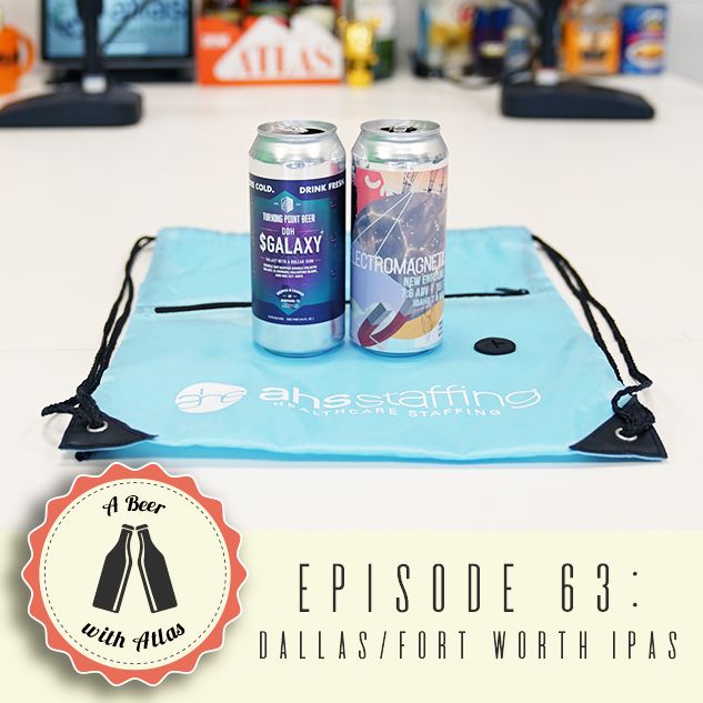 Dallas Fort Worth Beers - A Beer With Atlas 63