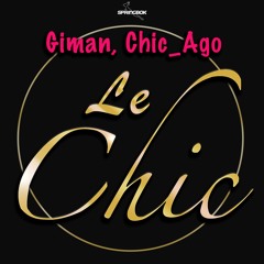Giman, Chic Ago - Le Chic (Vocal Mix) [Clip]