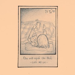 Cho một người còn thức - Luci No Lie