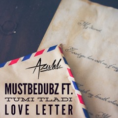 Mustbedubz ft.Tumi Tladi - Love Letter (Summer breeze Remix)