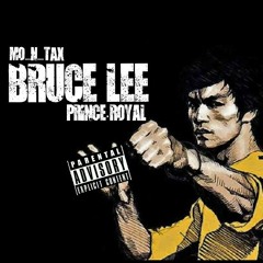 BRUCE LEE  Ft Prince Royal_(Prod.by Visloco)