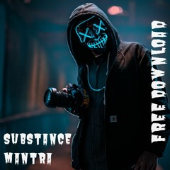 SUBSTANCE - MANTRA [FREE DOWNLOAD]