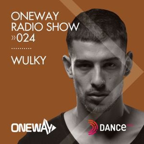 Oneway Radio Show 024 (Dance Radio) - Wulky