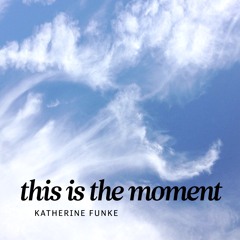 This is the moment