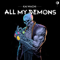 Kai Wachi - All My Demons