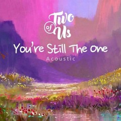 You're Still the One [Shania Twain acoustic cover]