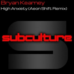 Bryan Kearney - High Anxiety (Aeon Shift Remix) Preview