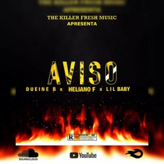 Aviso (Dueine B x Heliano F x Lil Baby)