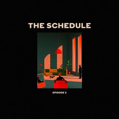 The Schedule Ep. 2