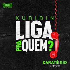 @kuririnx - LIGAPRAQUEM? (@prod.batista)