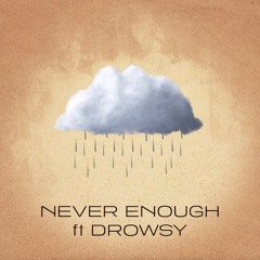 Ekoh ft. Drowsy  - Never Enough